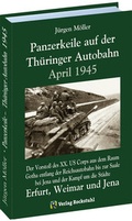 Cover: PANZERKEILE auf der TH&Uuml;RINGER AUTOBAHN Eisenach-Gotha-Erfurt-Weimar-Jena 1945 - Verlag Rockstuhl