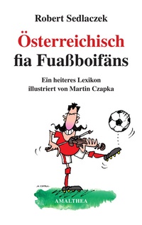 Abbildung von: Österreichisch fia Fuaßboifäns - Amalthea Signum