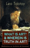 Cover: WHAT IS ART? & WHEREIN IS TRUTH IN ART? (Meditations on Aesthetics & Literature) - e-artnow