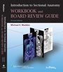 Cover: Introduction to Sectional Anatomy Workbook and Board Review Guide - Lippincott Williams and Wilkins