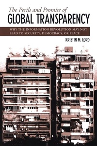 Enlarge image Cover: The Perils and Promise of Global Transparency - State University of New York Press
