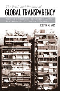 Enlarge image Cover: The Perils and Promise of Global Transparency - State University of New York Press