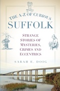 Cover: The A-Z of Curious Suffolk - The History Press Ltd