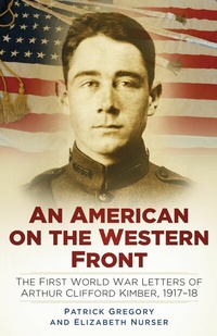 Abbildung von: An American on the Western Front - The History Press Ltd