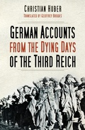 Cover: German Accounts from the Dying Days of the Third Reich - The History Press Ltd