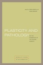 Cover: Plasticity and Pathology - Fordham University Press