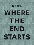 Cover: KAWS: Where the End Starts - Modern Art Museum of Fortworth,U.S.