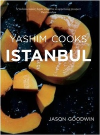 Abbildung von: Yashim Cooks Istanbul: Culinary Adventures in the Ottoman Kitchen 2016 - Argonaut Books