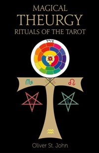 Enlarge image Cover: Magical Theurgy - Rituals of the Tarot - ORDO ASTRI