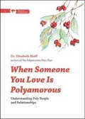 Cover: When Someone You Love Is Polyamorous - Thorntree Press, LLC