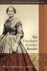 Abbildung von: The Elizabeth Keckley Reader, Volume 2 - Eno Publishers