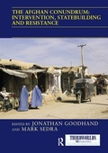 Cover: The Afghan Conundrum: intervention, statebuilding and resistance - Routledge