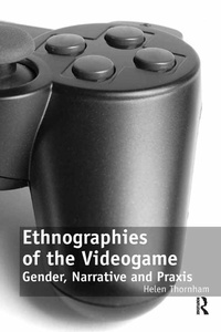 Abbildung von: Ethnographies of the Videogame - Routledge