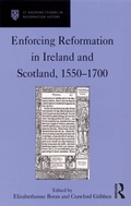 Cover: Enforcing Reformation in Ireland and Scotland, 1550-1700 - Routledge