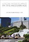 Cover: A Cultural History of Gardens in the Modern Age - Bloomsbury Academic
