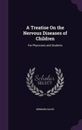 Cover: A Treatise on the Nervous Diseases of Children - Palala Press