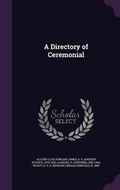 Cover: A Directory of Ceremonial - Palala Press