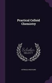 Enlarge image Cover: Practical Colloid Chemistry - Palala Press