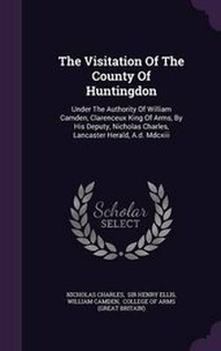 Enlarge image Cover: The Visitation of the County of Huntingdon - Palala Press