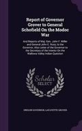 Cover: Report of Governor Grover to General Schofield on the Modoc War - Palala Press