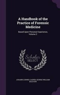 Abbildung von: A Handbook of the Practice of Forensic Medicine - Palala Press