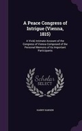 Cover: A Peace Congress of Intrigue (Vienna, 1815) - Palala Press