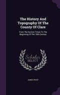 Cover: The History And Topography Of The County Of Clare - Palala Press