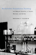 Cover: Rockefeller Foundation Funding and Medical Education in Toronto, Montreal and Halifax - McGill-Queen's University Press