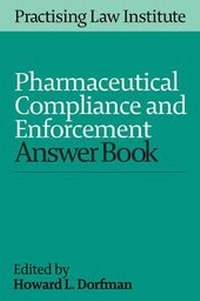 Abbildung von: Pharmaceutical Compliance and Enforcement Answer Book 2016 - Practising Law Institute