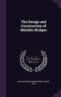Cover: The Design and Construction of Metallic Bridges - Palala Press