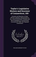 Cover: Taylor's Legislative History and Souvenir of Connecticut, 190- - Palala Press