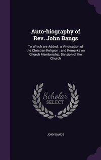 Enlarge image Cover: Auto-biography of Rev. John Bangs - Palala Press