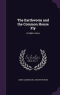 Cover: The Earthworm and the Common House Fly - Palala Press