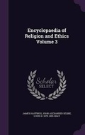 Cover: Encyclopaedia of Religion and Ethics Volume 3 - Palala Press