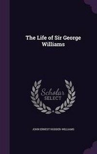 Enlarge image Cover: The Life of Sir George Williams - Palala Press