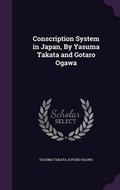Cover: Conscription System in Japan, By Yasuma Takata and Gotaro Ogawa - Palala Press