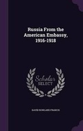 Cover: Russia From the American Embassy, 1916-1918 - Palala Press