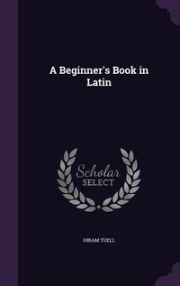 Enlarge image Cover: A Beginner's Book in Latin - Palala Press