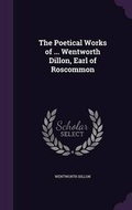 Cover: The Poetical Works of ... Wentworth Dillon, Earl of Roscommon - Palala Press