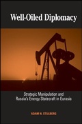 Cover: Well-Oiled Diplomacy - State University of New York Press