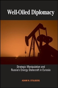 Enlarge image Cover: Well-Oiled Diplomacy - State University of New York Press