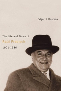 Enlarge image Cover: The Life and Times of Raúl Prebisch, 1901-1986 - De Gruyter