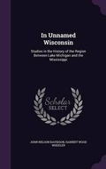 Cover: In Unnamed Wisconsin - Palala Press