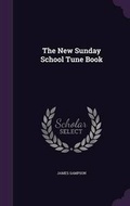 Cover: The New Sunday School Tune Book - Palala Press