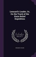 Cover: Lennard's Leader, Or, On the Track of the Emin Relief Expedition - Palala Press
