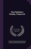 Cover: The Publishers Weekly, Volume 46 - Palala Press