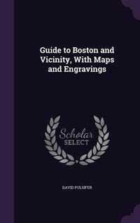 Enlarge image Cover: Guide to Boston and Vicinity, With Maps and Engravings - Palala Press