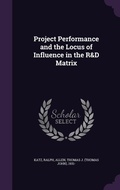 Cover: Project Performance and the Locus of Influence in the R&D Matrix - Palala Press