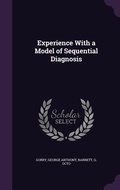 Cover: Experience With a Model of Sequential Diagnosis - Palala Press