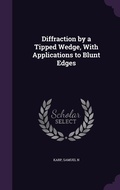 Cover: Diffraction by a Tipped Wedge, With Applications to Blunt Edges - Palala Press